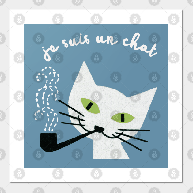 Je Suis Un Chat // Cute cat lover design Cat Lover Gifts Posters and Art Prints TeePublic